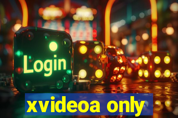 xvideoa only